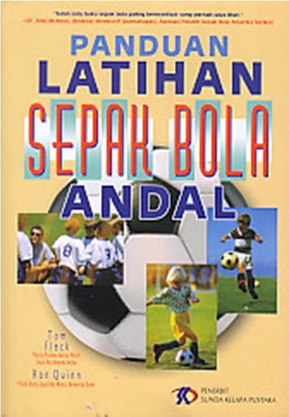 Cover PANDUAN LATIHAN SEPAK BOLA ANDAL / Tom Fleck & Ron Quinn