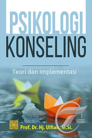 Cover Psikologi Konseling Teori dan Implementasi / Ulfiah
