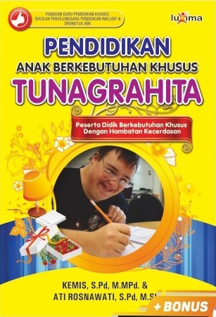 Cover PENDIDIKAN ANAK BERKEBUTUHAN KHUSUS TUNAGRAHITA :  Peserta Didik Berkebutuhan Khusus Dengan Hambatan Kecerdasan / Kemis & Ati Rosnawati