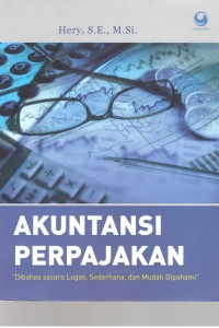 Cover Akuntansi Perpajakan :  Dibahas secara lugas, sederhana, dan mudah dipahami / Hery