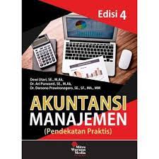 Cover AKUNTANSI MANAJEMEN :  Pendekatan Praktis / Dewi Utari