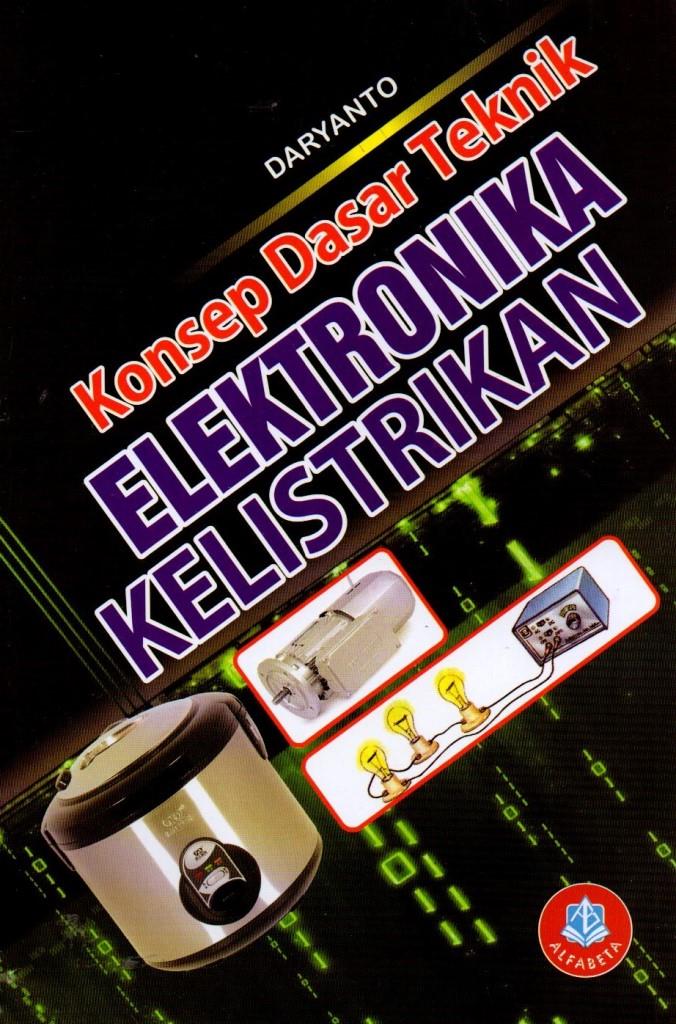Cover Konsep Dasar Teknik Elektronika Kelistrikan / Daryanto