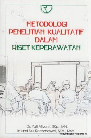 Cover METODOLOGI PENELITIAN KUALITATIF DALAM RISET KEPERAWATAN / Yati Afiyanti dan Imami Nur Rachmawati