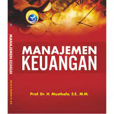 Cover MANAJEMEN KEUANGAN / Musthafa