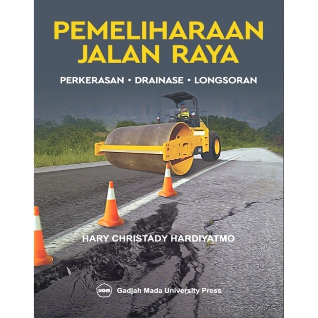 Cover PEMELIHARAAN JALAN RAYA :  Perkerasan Drainase Longsoran edisi 2 / Hary Christady Hardiyatmo