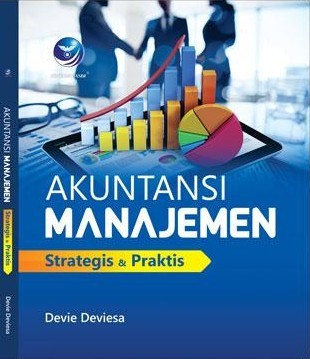 Cover AKUNTANSI MANAJEMEN :  Strategis & Praktis / Devie Deviesa
