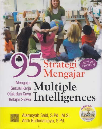Cover 95 Strategi Megajar Multiple Intelligences :  mengajar Sesuai Kerja Otak dan gaya Belajar Siswa / Alamsyah Said