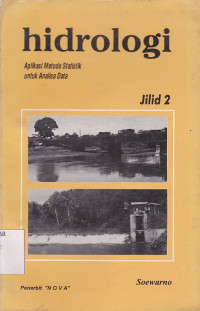 Cover HIDROLOGI :  Aplikasi Metode Statistik Untuk Analisa Data / Soewarno