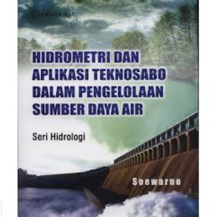 Cover HIDROMETRI DAN APLIKASI TEKNOSABO DALAM PENGELOLAAN SUMBER DAYA AIR :  Seri Hidrologi / Soewarno