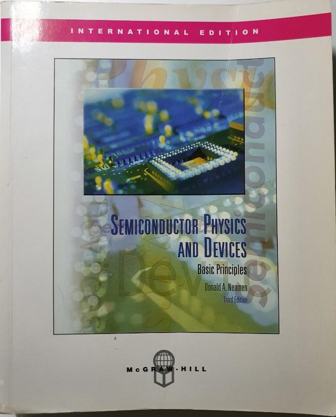 Cover SEMICONDUCTOR PHYSICS AND DEVICES :  Basic Principles / Donald A. Neamen