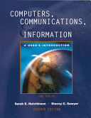 Cover COMPUTERS, COMMUNICATIONS, INFORMATION :  A User's Introduction / Sarah E. Hutchinson dan Stacey C. Sawyer