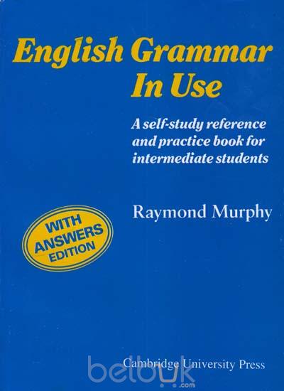 Cover ENGLISH GRAMMAR IN USE :  A Self-Study Reference and Practice Book For Intermediate Students / Raymond Murphy