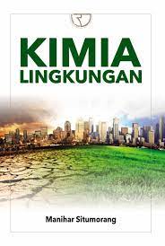 Cover KIMIA LINGKUNGAN / Manihar Situmorang