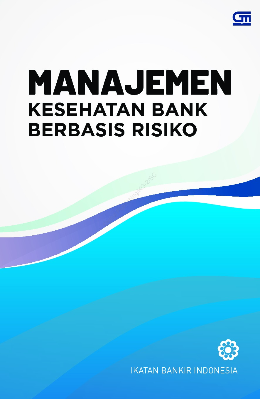 Cover MANAJEMEN KESEHATAN BANK BERBASIS RISIKO / Ikatan Bankir Indonesia