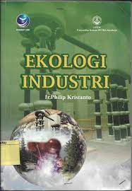 Cover EKOLOGI INDUSTRI / Ir. Philip Kristanto