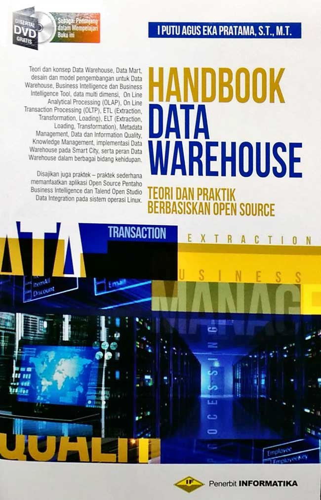 Cover HANDBOOK DATA WAREHOUSE :  Teori dan Praktik Berbasiskan Open Source / I Putu Agus Eka Pratama