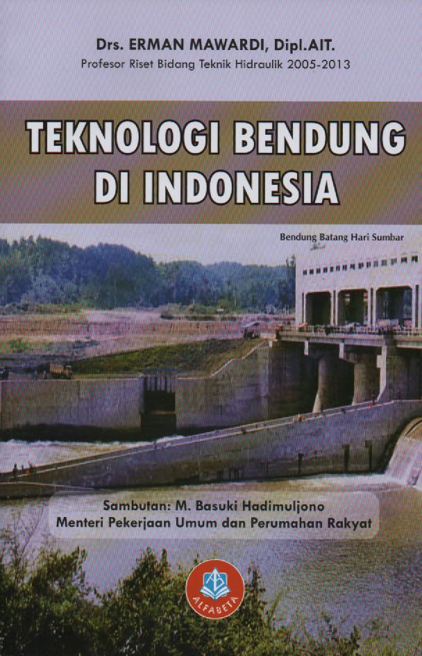 Cover TEKNOLOGI BENDUNGAN DI INDONESIA / Erman Mawardi