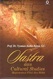 Cover SASTRA DAN CULTURAL STUDIES :  representasi fiksi dan fakta / Nyoman Kutha Ratna