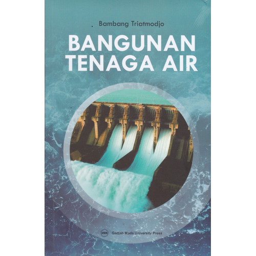 Cover Bangunan tenaga air / Bambang Triatmodjo ; korektor, Ina