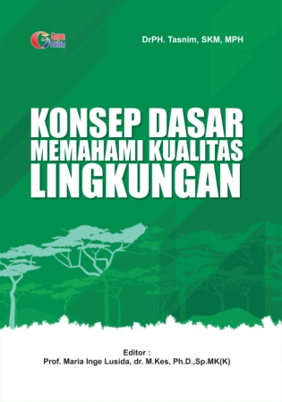 Cover KONSEP DASAR MEMAHAMI KUALITAS LINGKUNGAN / Tasnim