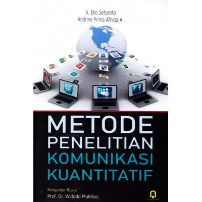Cover Metode Penelitian Komunikasi Kuantitatif / A. Eko Setyanto ; Andrine Prima Afneta A.