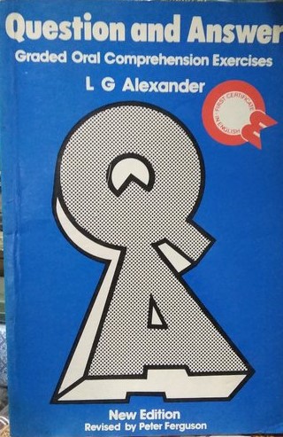Cover QUESTION AND ANSWER :  Graded Oral Comprehension Exercises / L.G Alexander