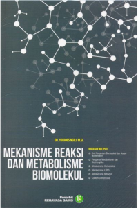 Cover MEKANISME REAKSI DAN METABOLISME BIOMOLEKUL / Yohanis Ngili
