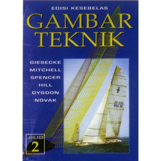 Cover GAMBAR TEKNIK JILID 2 / Frederick E. Giesecke, Alva Mitchell, Henry Cecil Spencer, Ivan Leroy Hill, John Thomas Dygdon & James E. Novak