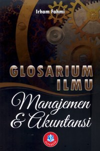 Cover GLOSARIUM ILMU :  Manajemen & Akuntansi / Irham Fahmi