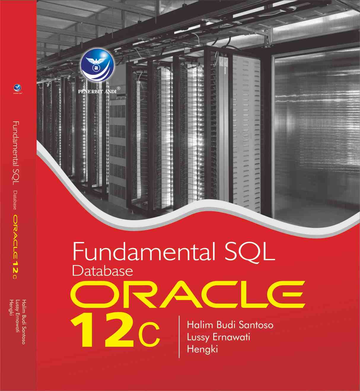 Cover FUNDAMENTAL SQL DATABASE ORACLE 12C / Halim Budi Santoso ; Lussy Ernawati ; Hengki
