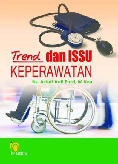 Cover TREND DAN ISSU KEPERAWATAN / Ns. Astuti Ardi Putri