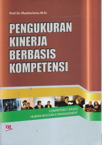 Cover PENGUKURAN KINERJA BERBASIS KOMPETENSI / Moeheriono
