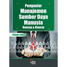 Cover PENGANTAR MANAJEMEN SUMBER DAYA MANUSIA :  Konsep dan Kinerja / Irham Fahmi