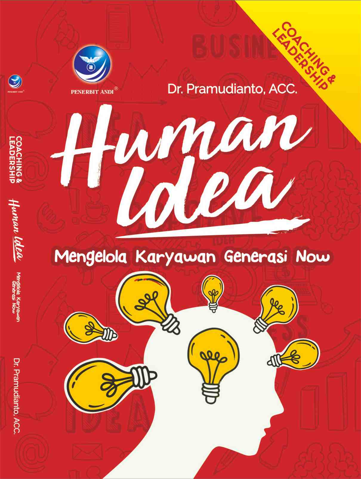 Cover HUMAN IDEA :  Mengelola Karyawan Generasi Now / Pramudianto