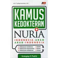 Cover KAMUS KEDOKTERAN NURIA :  Indonesia-Arab Arab-Indonesia / H.R. Taufiqurrochman