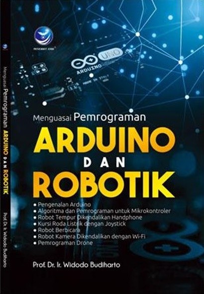 Cover MENGUASAI PEMROGRAMAN ARDUINO DAN ROBOTIK / Widodo Budiharto