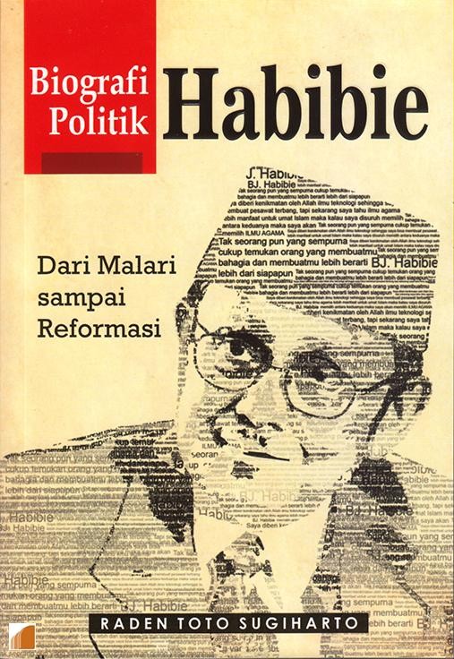 Cover BIOGRAFI POLITIK HABIBIE :  Dari Malari sampai Reformasi / Raden Toto Sugiharto