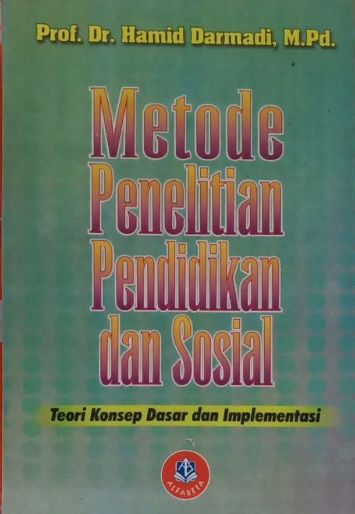 Cover Metode Penelitian Pendidikan dan Sosial :  Teori Konsep Dasar dan Implementasi / Prof.Dr. Hamid Darmadi, M.Pd.