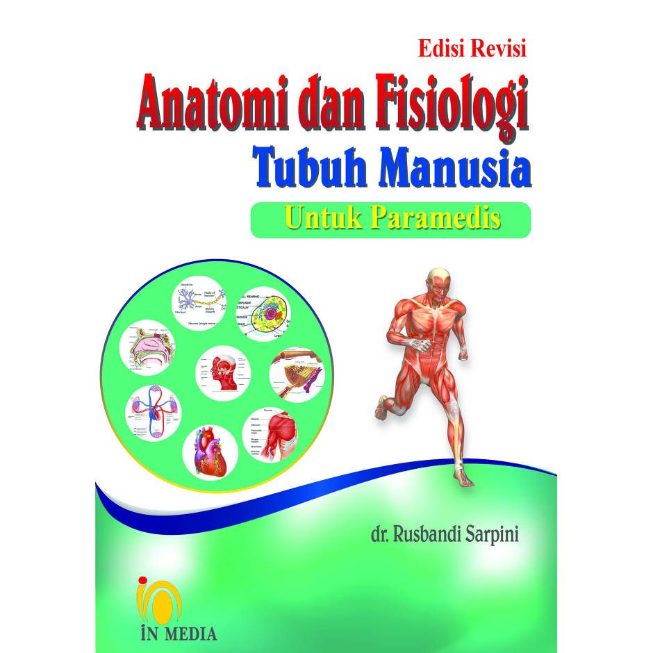 Cover ANATOMI DAN FISIOLOGI TUBUH MANUSIA UNTUK PARAMEDIS / Rusbandi Sarpini