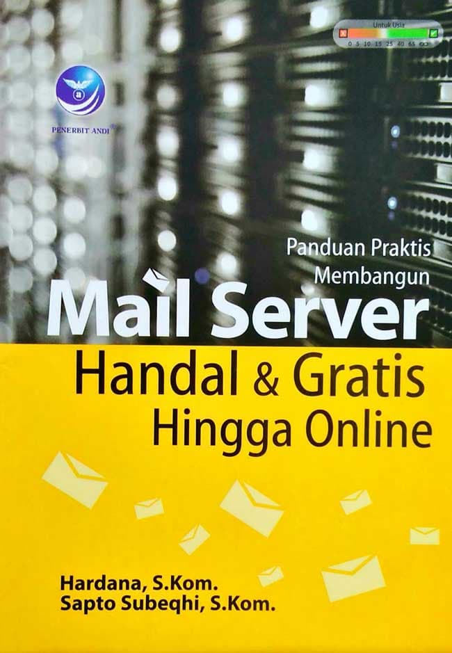 Cover Panduan Praktis Membangun Mail Server Handal & Gratis Hingga Online / Hardana ; Sapto Subeqhi