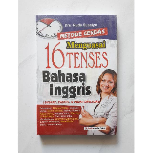 Cover METODE CERDAS MENGUASAI 16 TENSES BAHASA INGGRIS :  Lengkap, Praktis, dan Mudah Dipelajari / Rudy Susetyo