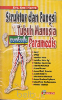 Cover STRUKTUR DAN FUNGSI TUBUH MANUSIA UNTUK PARAMEDIS / Kus Irianto