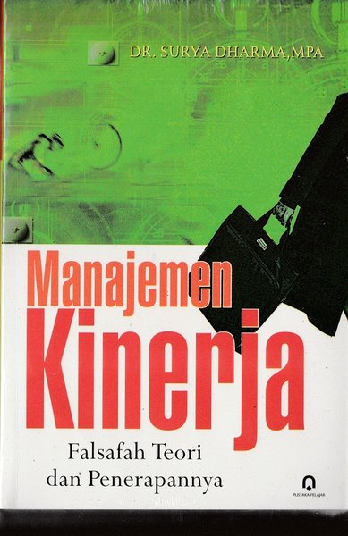 Cover MANAJEMEN KINERJA :  Falsafah Teori dan Penerapannya / Surya Dharma