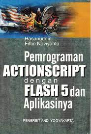 Cover PEMROGRAMAN ACTIONSCRIPT DENGAN FLASH 5 DAN APLIKASINYA / Hasanuddin