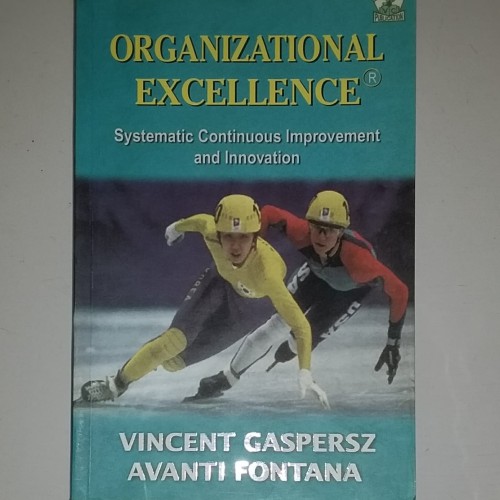 Cover ORGANIZATION EXCELLENCE :  Systematic Continous Improvement and Innovation / Vincent Gaspersz