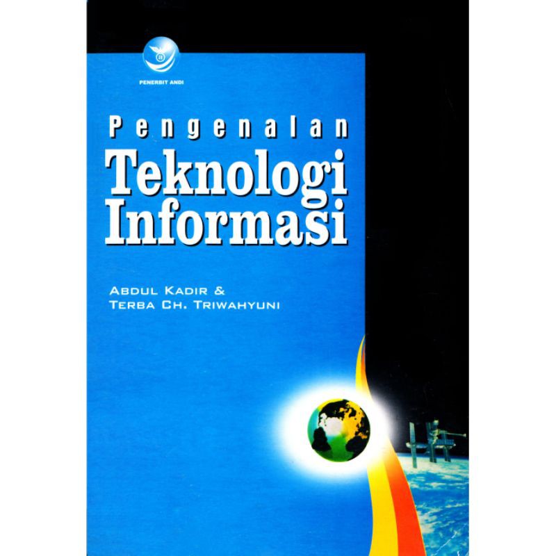 Cover PENGENALAN TEKNOLOGI INFORMASI / Abdul Kadir & Terra Ch. Triwahyuni