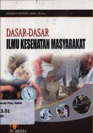 Cover DASAR - DASAR ILMU KESEHATAN MASYARAKAT / Idham Pontoh