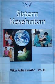 Cover Sistem Kesehatan / Wiku Adisasmito, Ph.D.