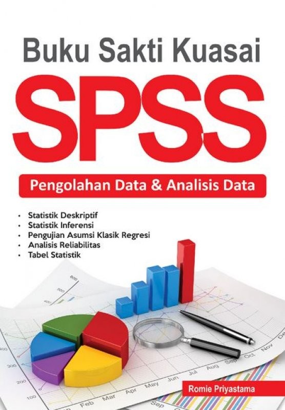 Cover Buku Sakti Kuasai SPSS :  Pengolahan Data dan Analisis Data / Romie Priyastama