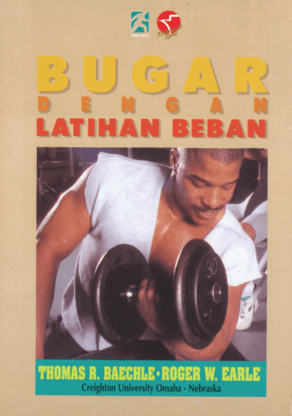 Cover BUGAR DENGAN LATIHAN BEBAN / Thomas R. Baechle dan Roger W. Earle
